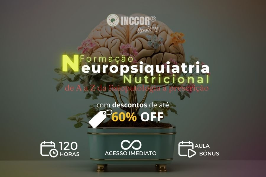 Formação em Neuropsiquiatria Nutricional: de A a Z da fisiopatologia à prescrição